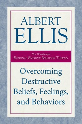 Overcoming Destructive Beliefs, Feelings, and Behaviors