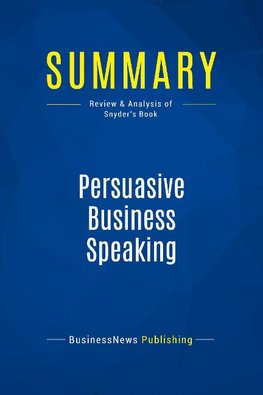 Summary: Persuasive Business Speaking