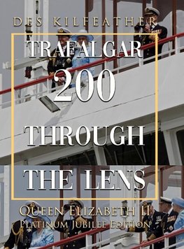 Trafalgar 200 Through The Lens Queen Elizabeth II Platinum Jubilee Edition