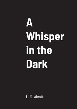 A Whisper in the Dark