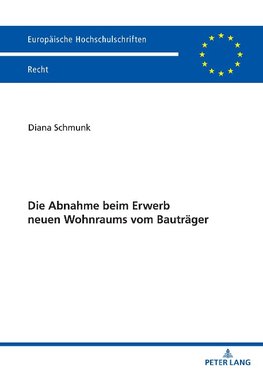 Die Abnahme beim Erwerb neuen Wohnraums vom Bauträger