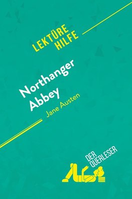 Northanger Abbey von Jane Austen (Lektürehilfe)