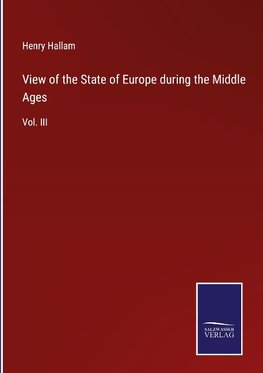 View of the State of Europe during the Middle Ages