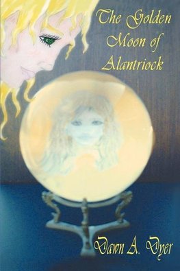 The Golden Moon Of Alantriock