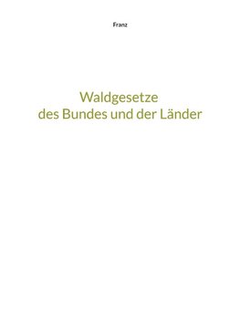 Waldgesetze des Bundes und der Länder