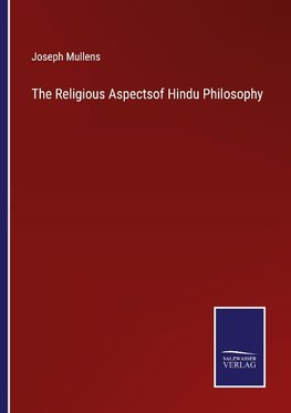 The Religious Aspectsof Hindu Philosophy