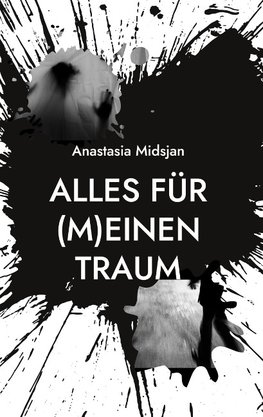 Alles für (m)einen Traum