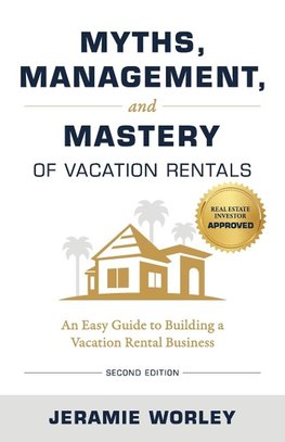 Myths Management and Mastery of Vacation Rentals