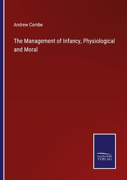 The Management of Infancy, Physiological and Moral