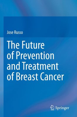 The Future of Prevention and Treatment of Breast Cancer