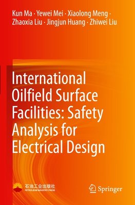 International Oilfield Surface Facilities: Safety Analysis for Electrical Design