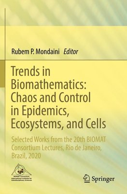 Trends in Biomathematics: Chaos and Control in Epidemics, Ecosystems, and Cells