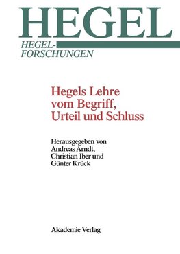 Hegels Lehre vom Begriff, Urteil und Schluss