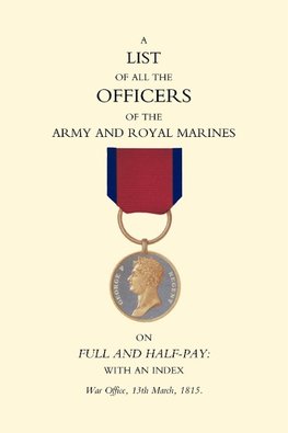 1815 List of All the Officers of the Army and Royal Marines on Full and Half-Pay with an Index.