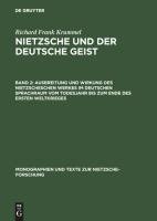 Ausbreitung und Wirkung des Nietzscheschen Werkes im deutschen Sprachraum vom Todesjahr bis zum Ende des Ersten Weltkrieges