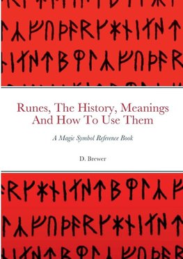 Runes, The History, Meanings And How To Use Them