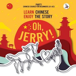 Oh, Jerry! Learn Chinese. Enjoy the story. Chinese course for beginners. Part 1