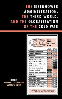 The Eisenhower Administration, the Third World, and the Globalization of the Cold War