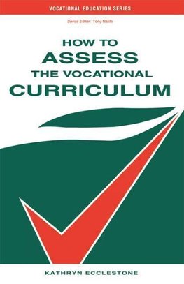 Ecclestone, K: How to Assess the Vocational Curriculum