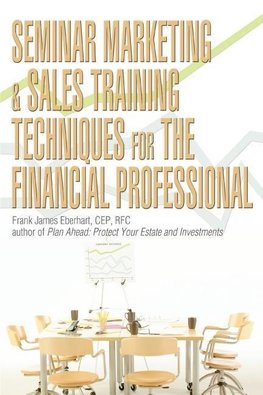 Seminar Marketing & Sales Training Techniques for the Financial Professional