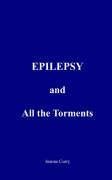 EPILEPSY and All the Torments