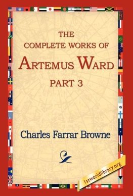 The Complete Works of Artemus Ward, Part 3