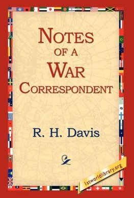 Notes of a War Correspondent