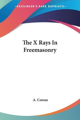 The X Rays In Freemasonry