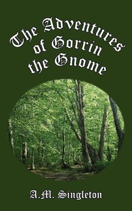 The Adventures of Gorrin the Gnome