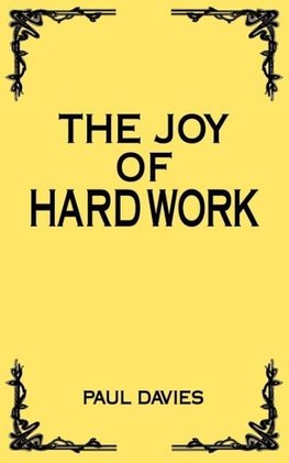 The Joy of Hard Work