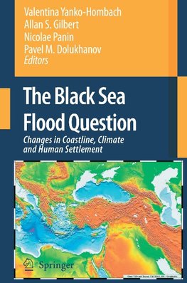 The Black Sea Flood Question: Changes in Coastline, Climate and Human Settlement