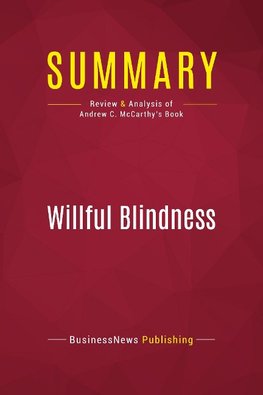 Summary: Willful Blindness