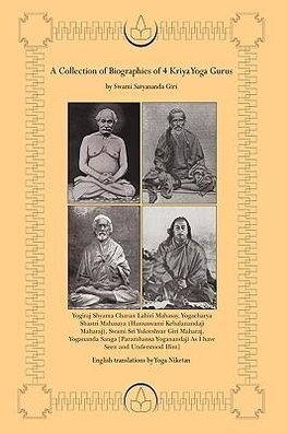 A Collection of Biographies of 4 Kriya Yoga Gurus by Swami Satyananda Giri