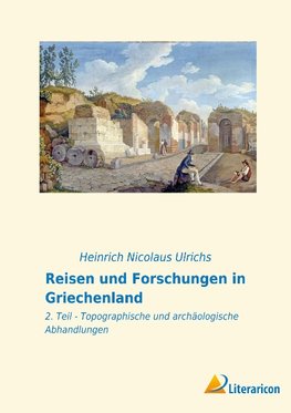 Reisen und Forschungen in Griechenland