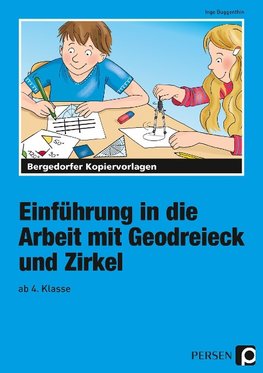 Einführung in die Arbeit mit Geodreieck und Zirkel ab 4. Schuljahr