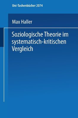 Soziologische Theorie im systematisch-kritischen Vergleich