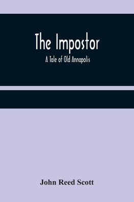 The Impostor; A Tale of Old Annapolis