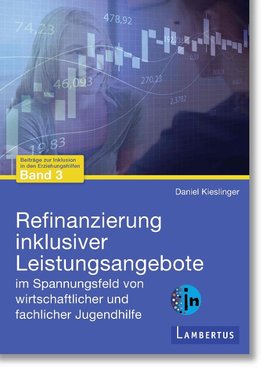 Refinanzierung inklusiver Leistungsangebote im Spannungsfeld von wirtschaftlicher und fachlicher Jugendhilfe