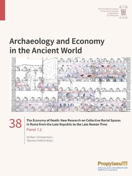 The Economy of Death: New Research on Collective Burial Spaces in Rome from the                Late Republic to the Late Roman Time