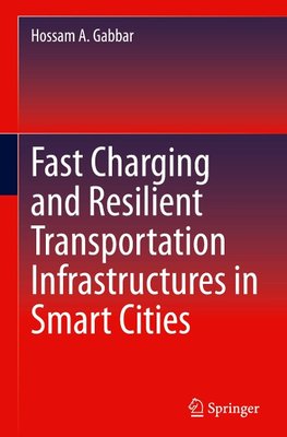 Fast Charging and Resilient Transportation Infrastructures in Smart Cities