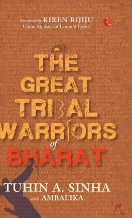 "THE GREAT TRIBAL WARRIORS OF BHARAT"