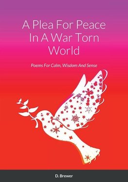 A Plea For Peace In A War Torn World