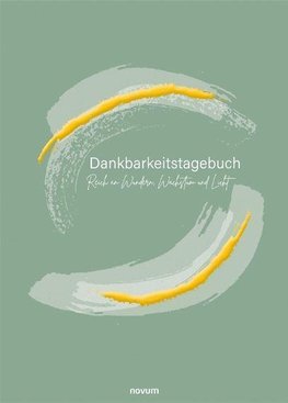 Dankbarkeitstagebuch - Reich an Wundern, Wachstum und Licht