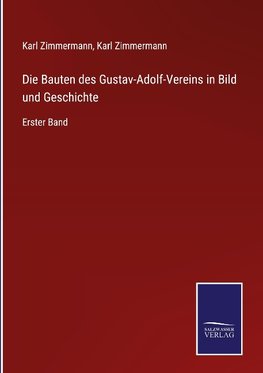 Die Bauten des Gustav-Adolf-Vereins in Bild und Geschichte