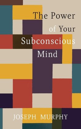 The Power of Your Subconscious Mind