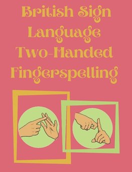 British Sign Language Two-Handed Fingerspelling