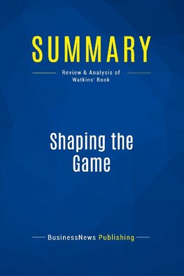 Summary: Shaping the Game