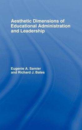 The Aesthetic Dimensions of Educational Administration & Leadership