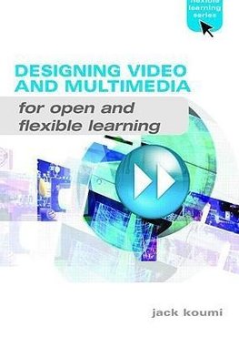 Koumi, J: Designing Video and Multimedia for Open and Flexib