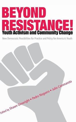 Noguera, P: Beyond Resistance! Youth Activism and Community